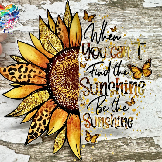 Be the Sunshine UV DTF Decal 4 X4 INCHES