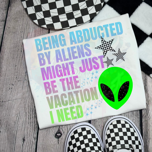 Being Abducted Ready to Press DTF Transfer (Fabrics only)