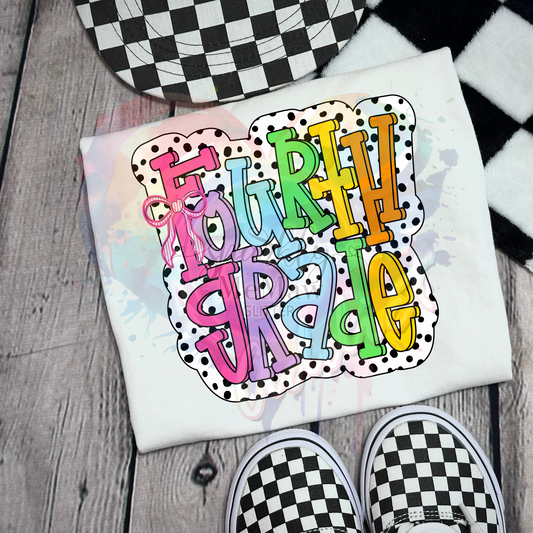 Fourth Grade  dots Ready to Press DTF Transfer (Fabrics only)