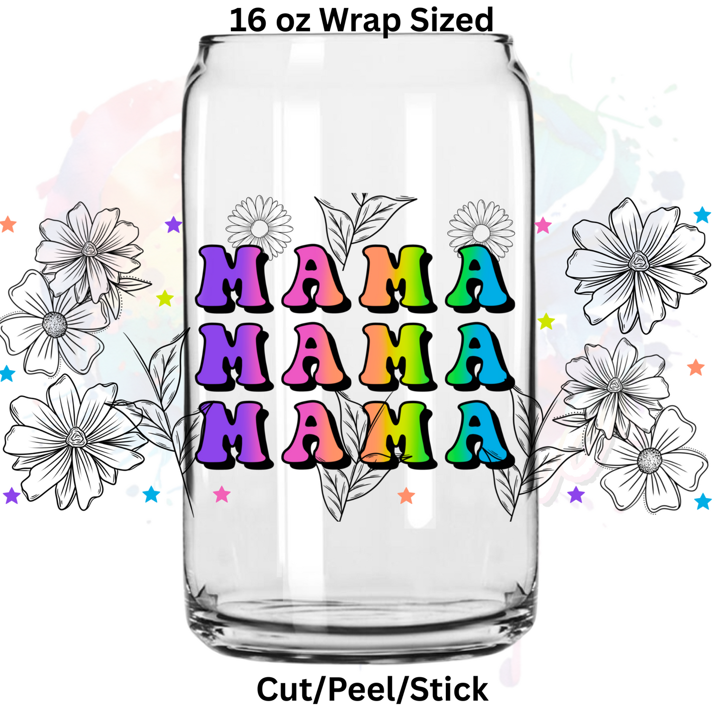 Mama Mama Mama 3  UV  DTF 16 Oz wrap