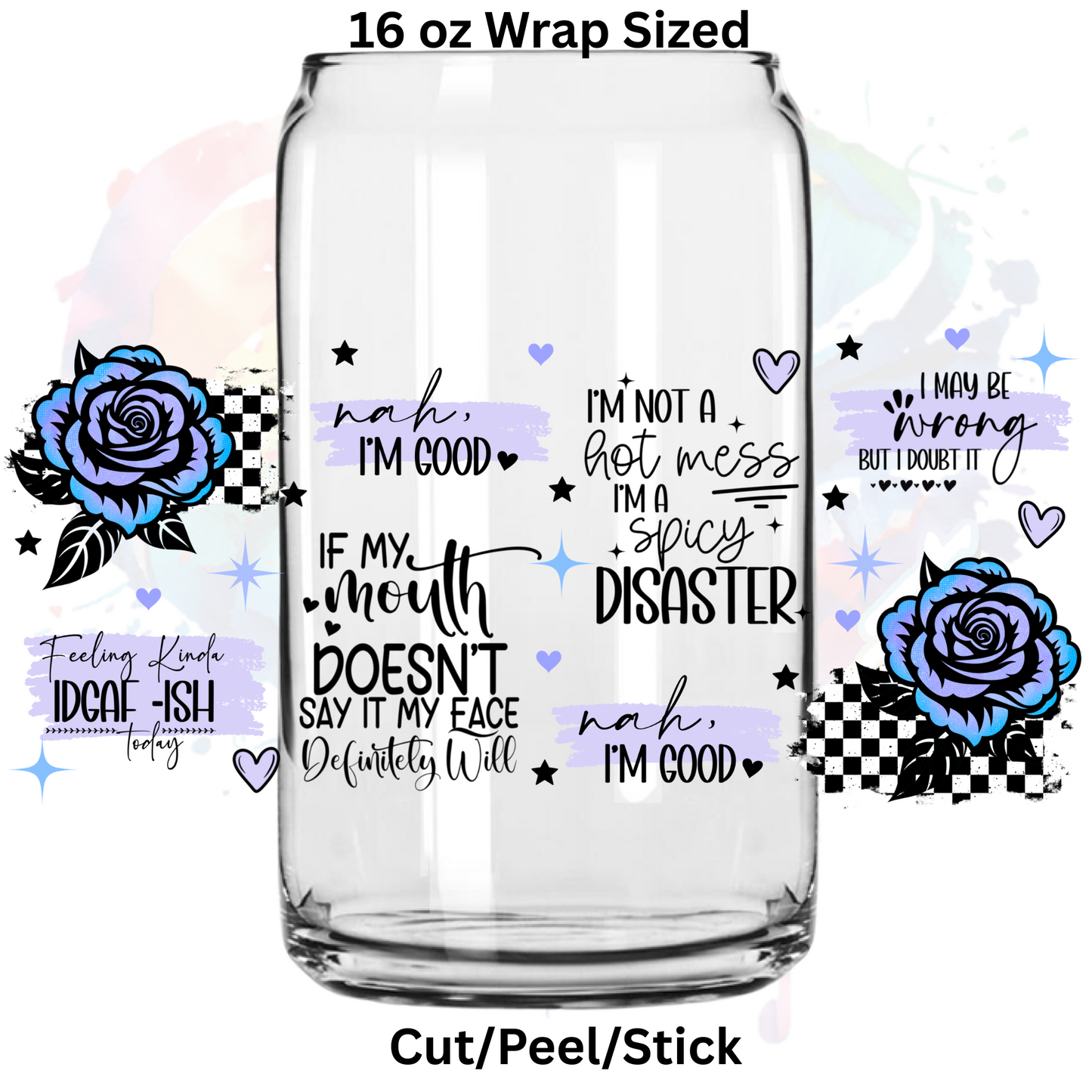 Feeling IDGAF-ish  UV  DTF 16 Oz wrap