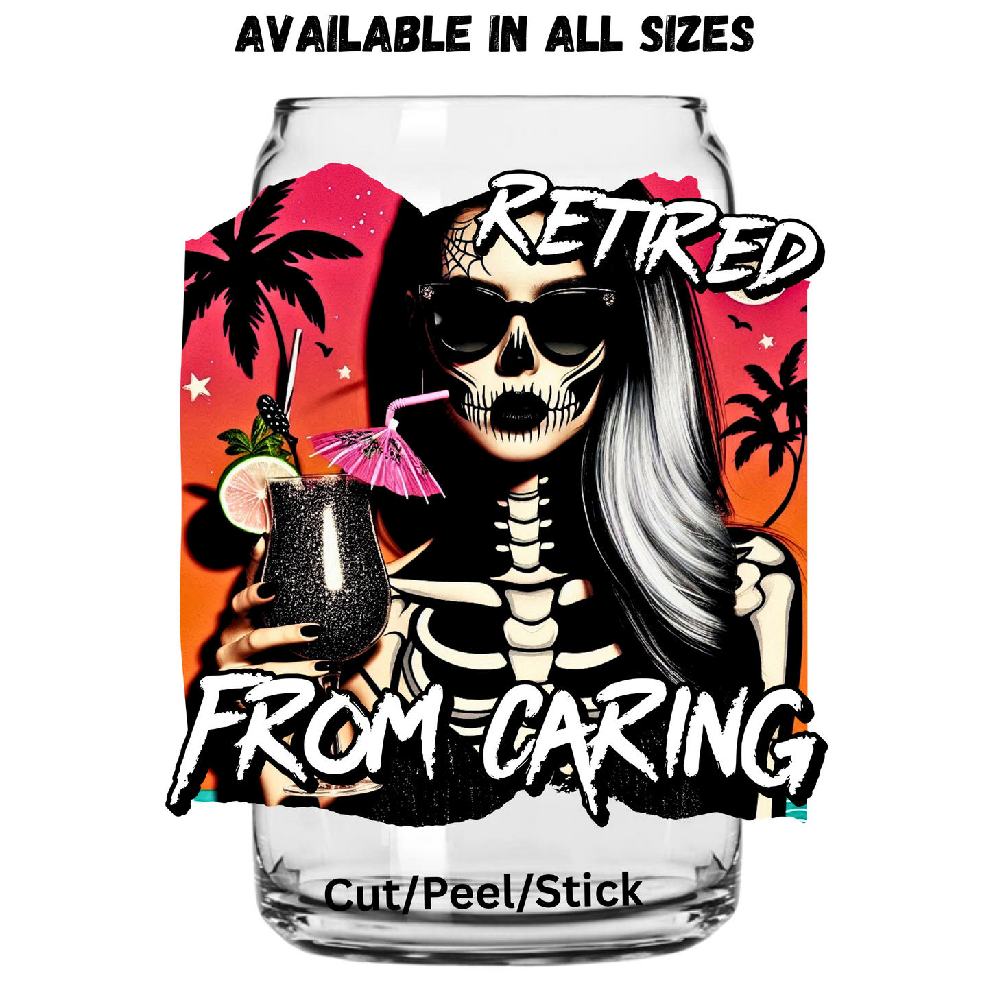 Retired from Caring UV DTF Decal