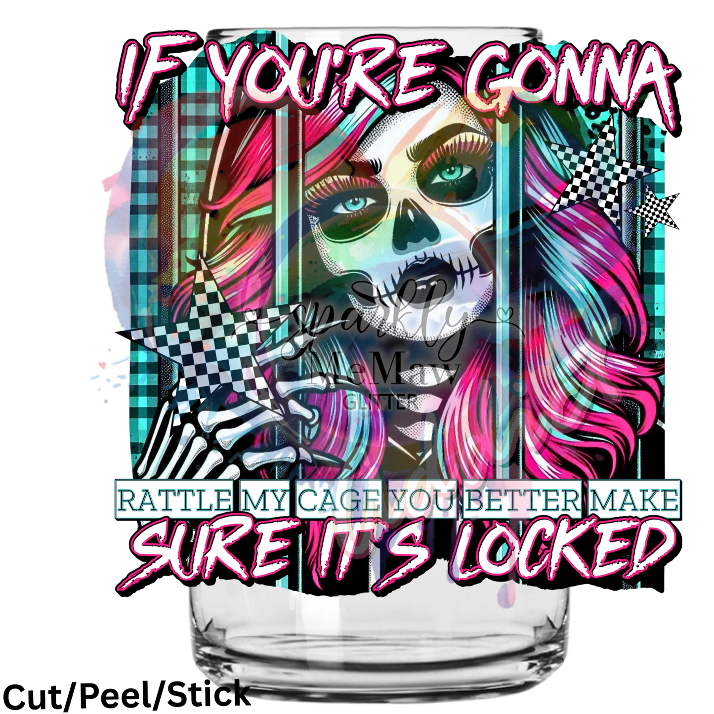 If your Gonna  UV DTF Decal