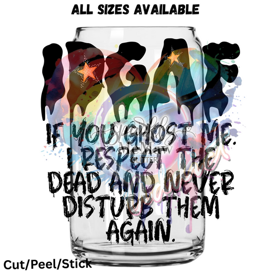 IDGAF if you ghost me UV DTF Decal