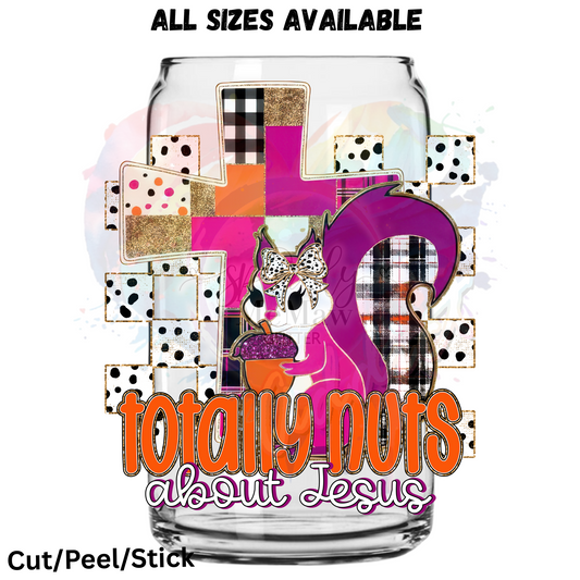 Totally Nuts About Jesus  UV DTF Decal