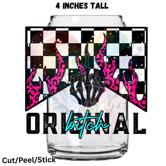 Original Bitch UV DTF Decal 1$ Deal