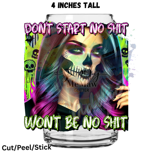 Don't Start no Shit UV DTF Decal 1$ Deal