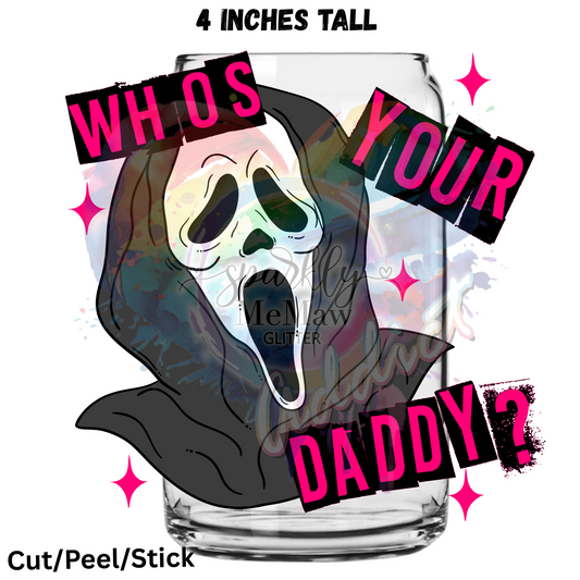 Whose your Daddy UV DTF Decal