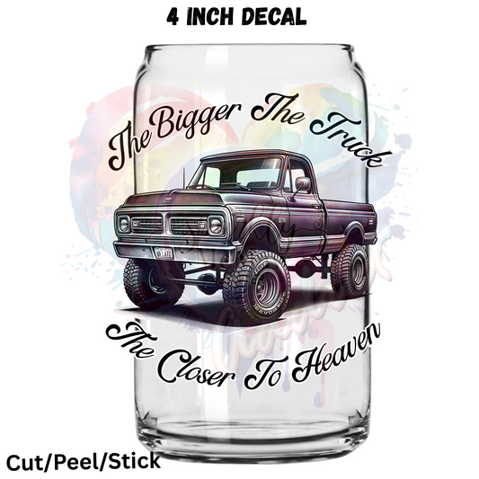 The Bigger The Truck UV DTF Decal