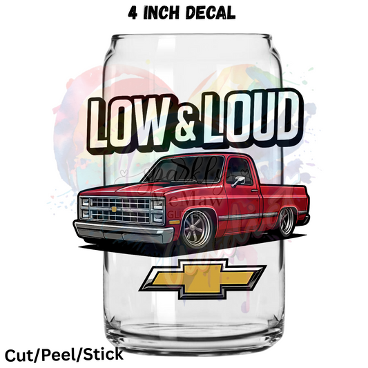 Low and Loud  UV DTF Decal