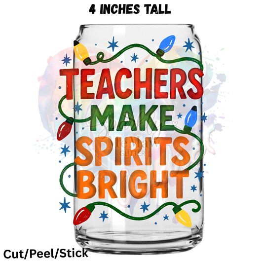Teachers make Spirits bright UV DTF Decal