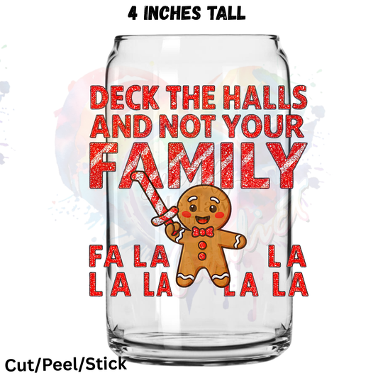 Deck the Halls not your Family UV DTF Decal