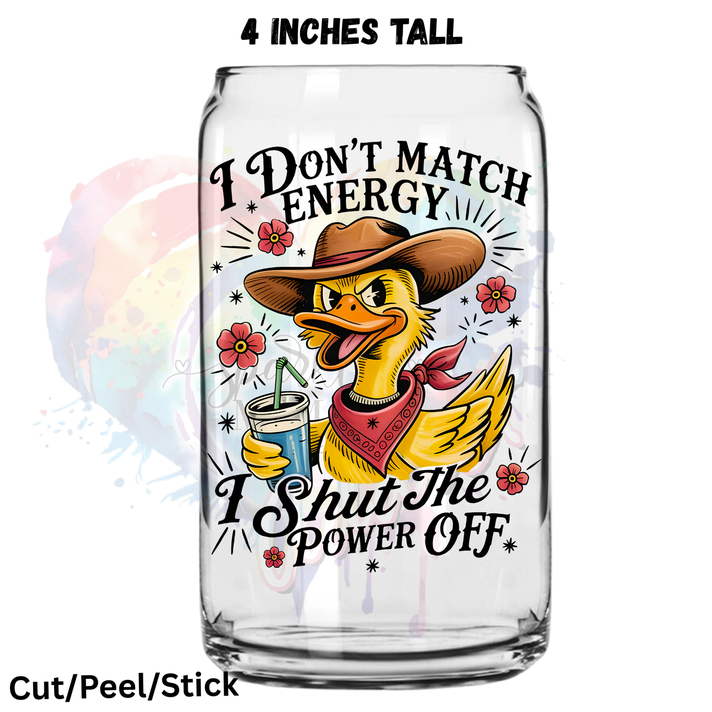 I don't match energy, I shut the power off UV DTF Decal
