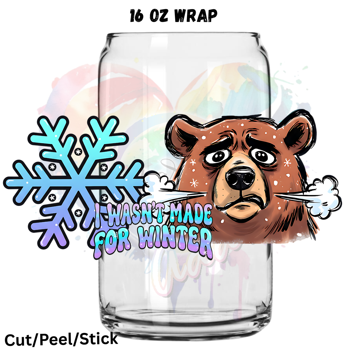 I wasn't made for winter  UV  DTF 16 Oz wrap