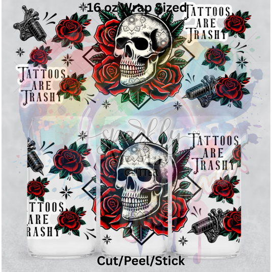 Tats are Trashy 1  UV  DTF 16 Oz wrap