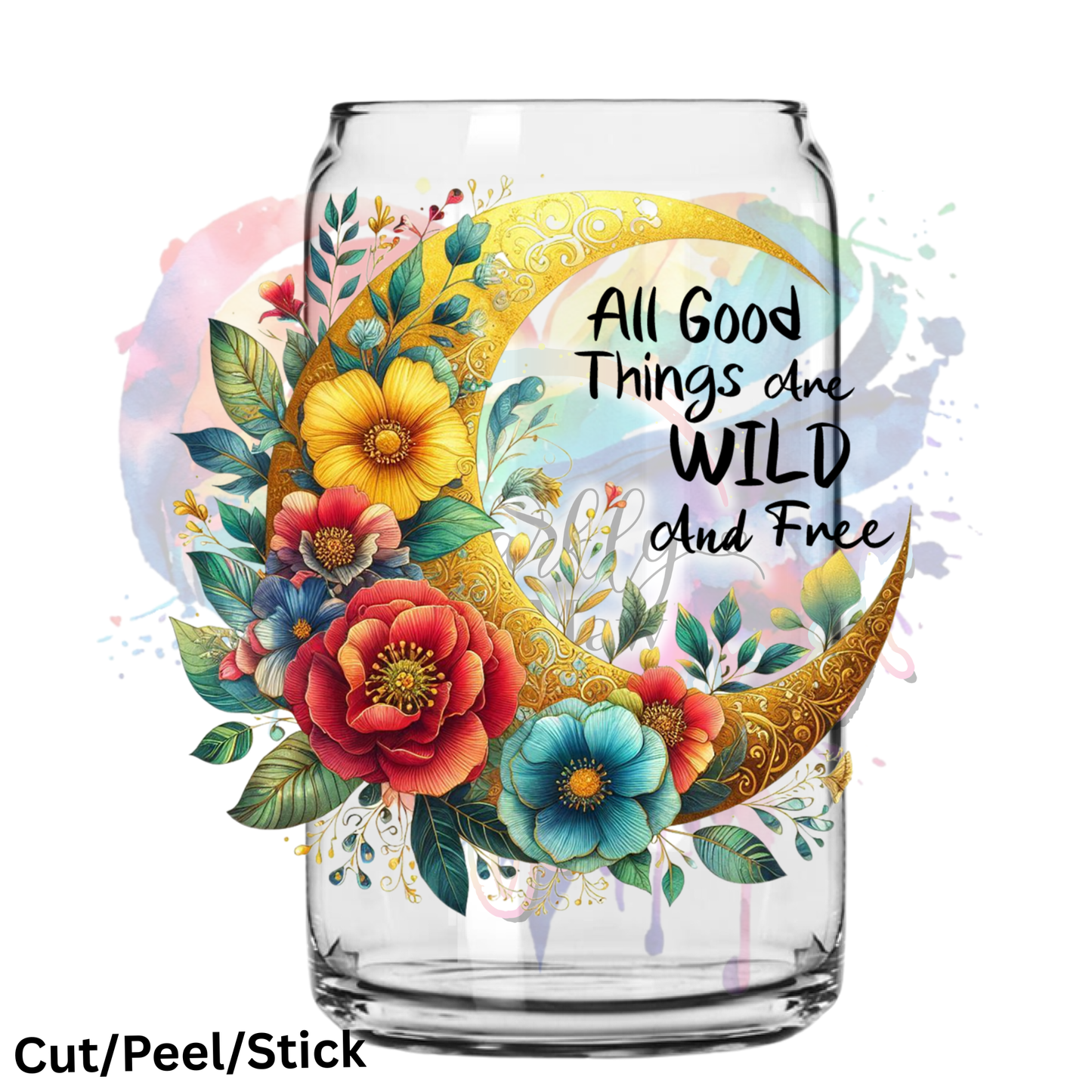 All Good Things are wild and Free  UV DTF Decal