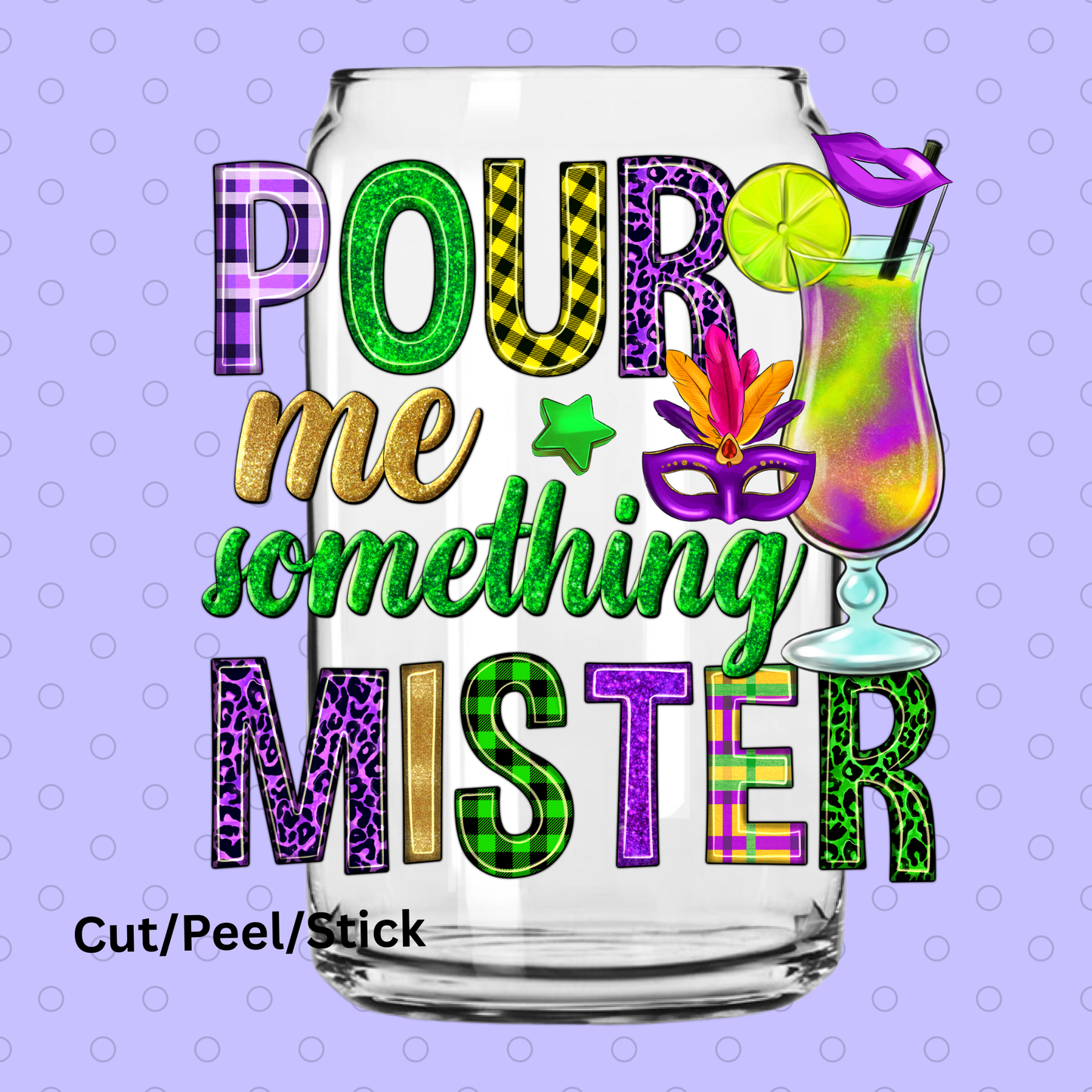 Pour_Me_Something_Mister_ UV DTF Decal