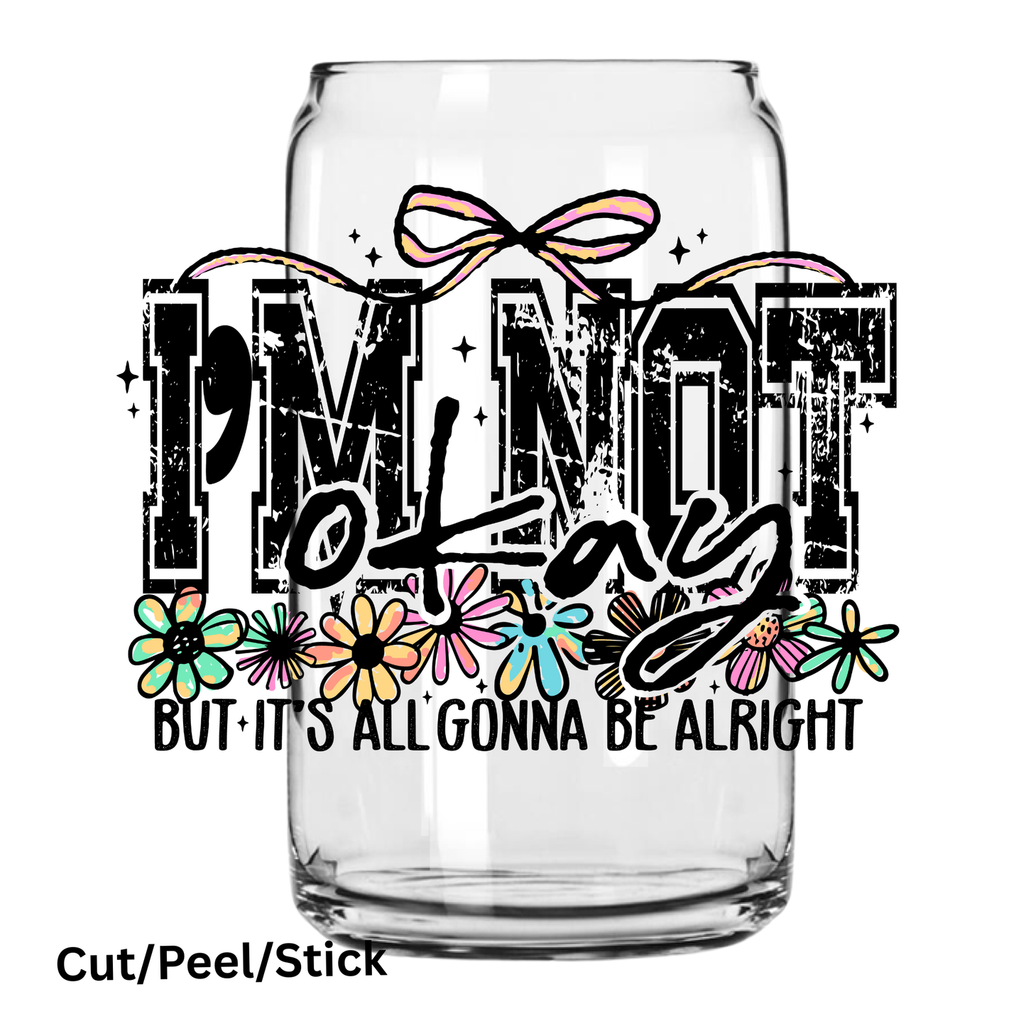 Not Okay UV DTF Decal (Black Distressed)printed in width