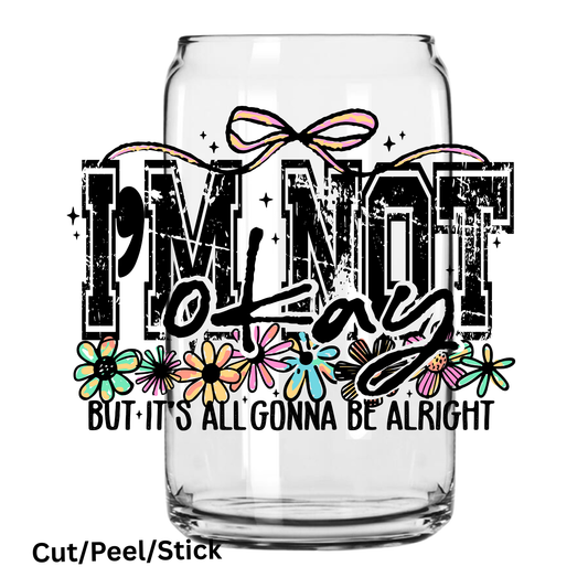 Not Okay UV DTF Decal (Black Distressed)printed in width