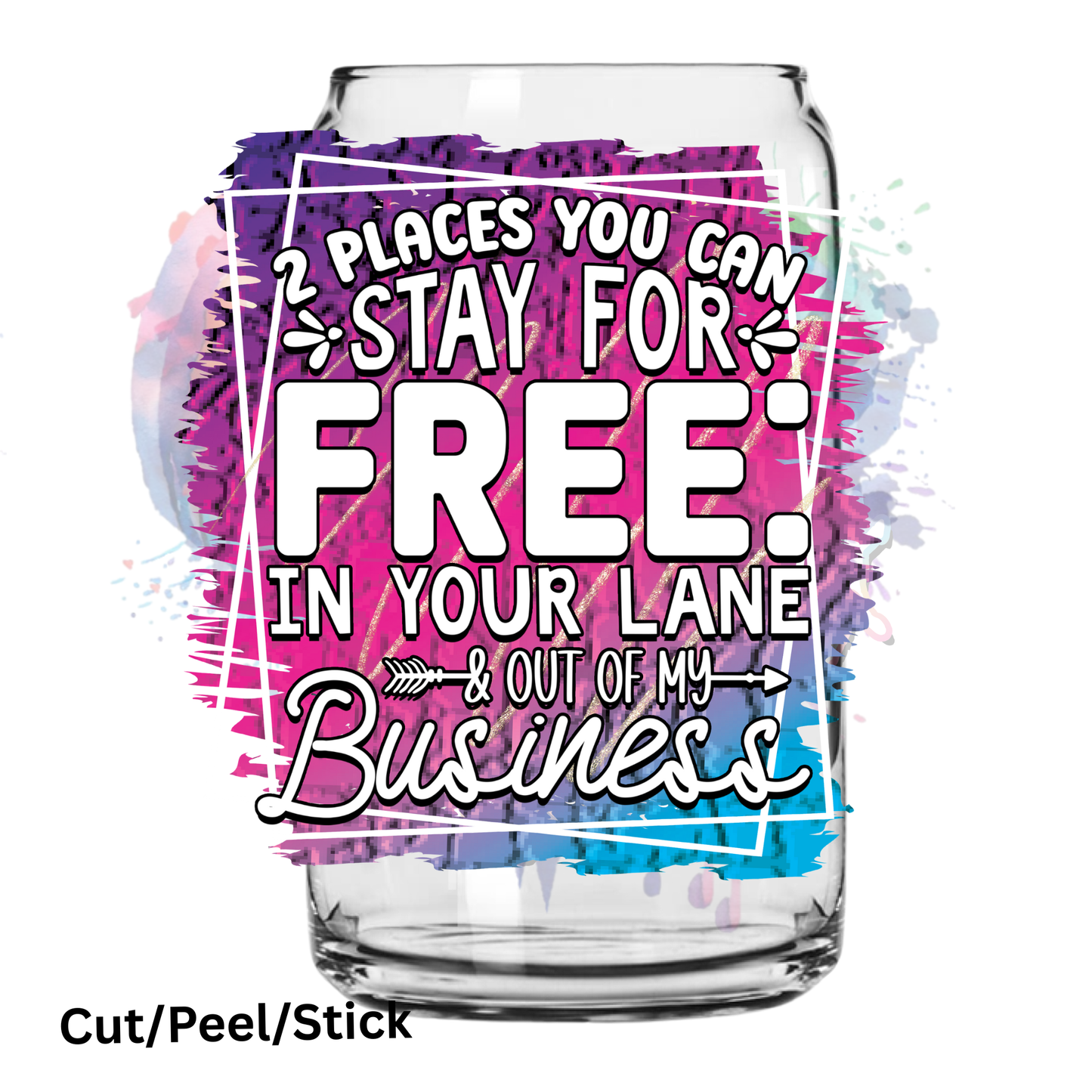 2 Places You Can Stay For Free In Your Lane And Out Of My Business UV DTF Decal
