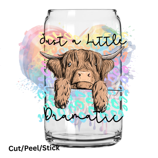 Just a Little Dramatic Highland UV DTF Decal