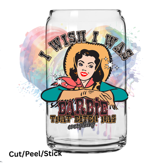 I wish I was Barbie UV DTF