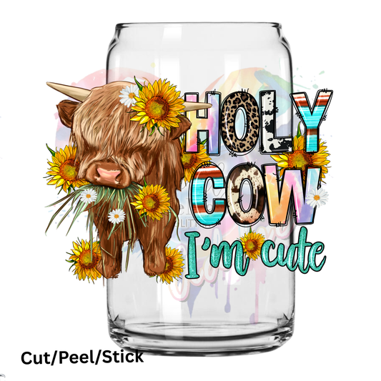 Holy Cow I'm cute UV DTF Decal (printed in width)