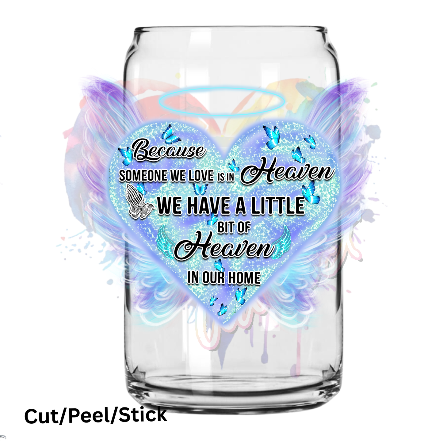 Because Someone We Love Is In Heaven UV DTF Decal