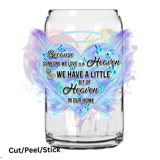 Because Someone We Love Is In Heaven UV DTF Decal