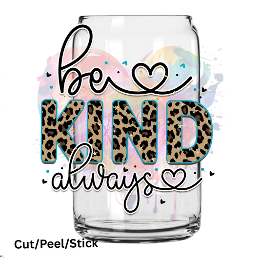 Be Kind Always Leopard UV DTF Decal