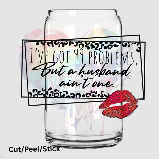 99 problems UV DTF Decal