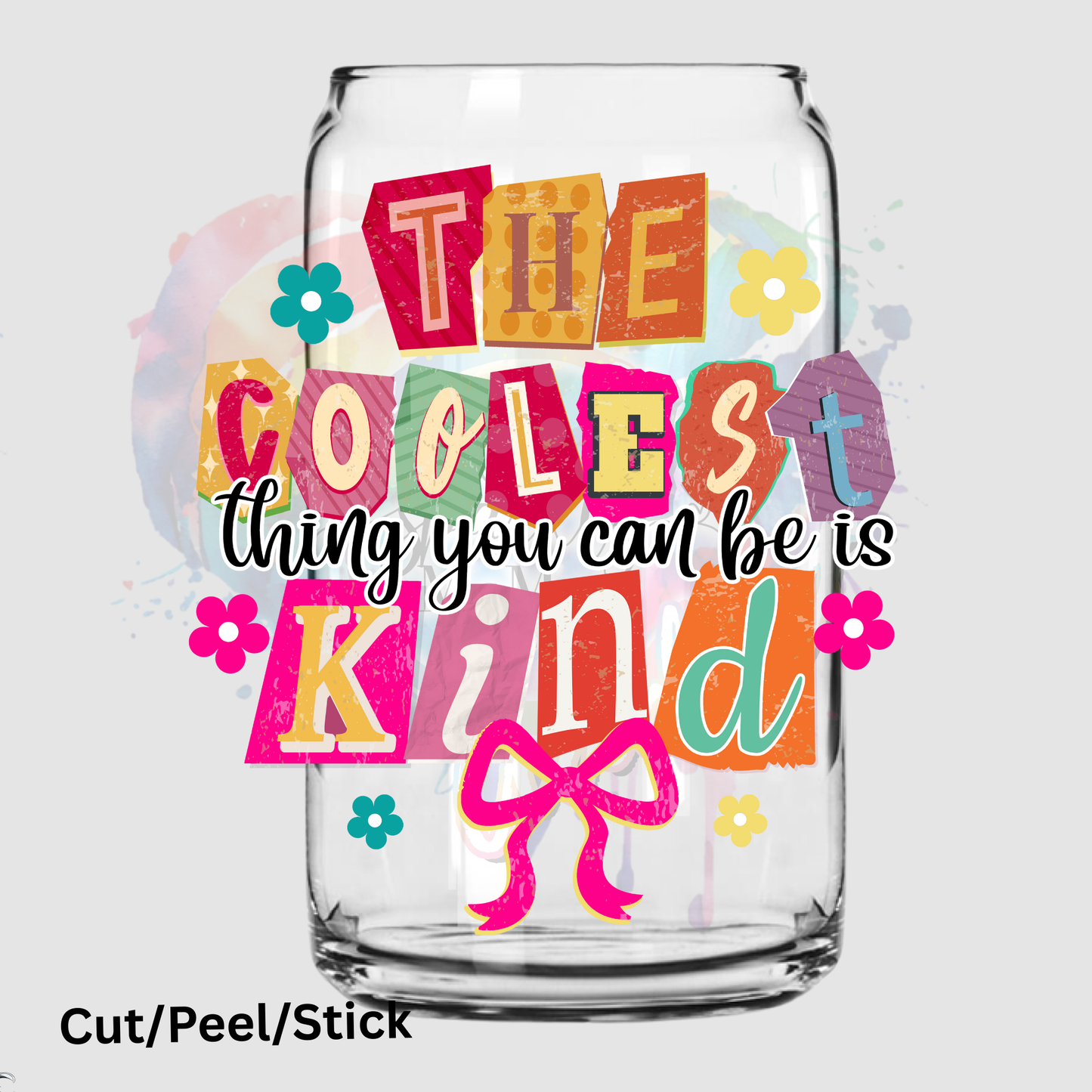 Coolest Thing You Can Be is Kind UV DTF Decal