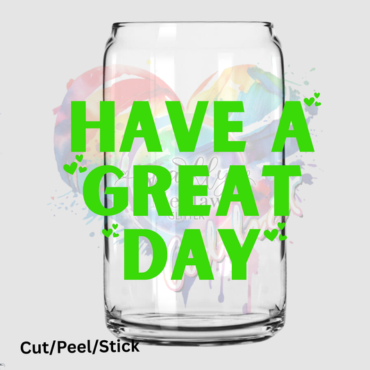 Have a Great day Green UV DTF Decal