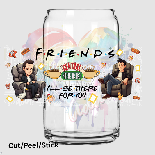I'll be there for you 16 oz uv DTF Wrap