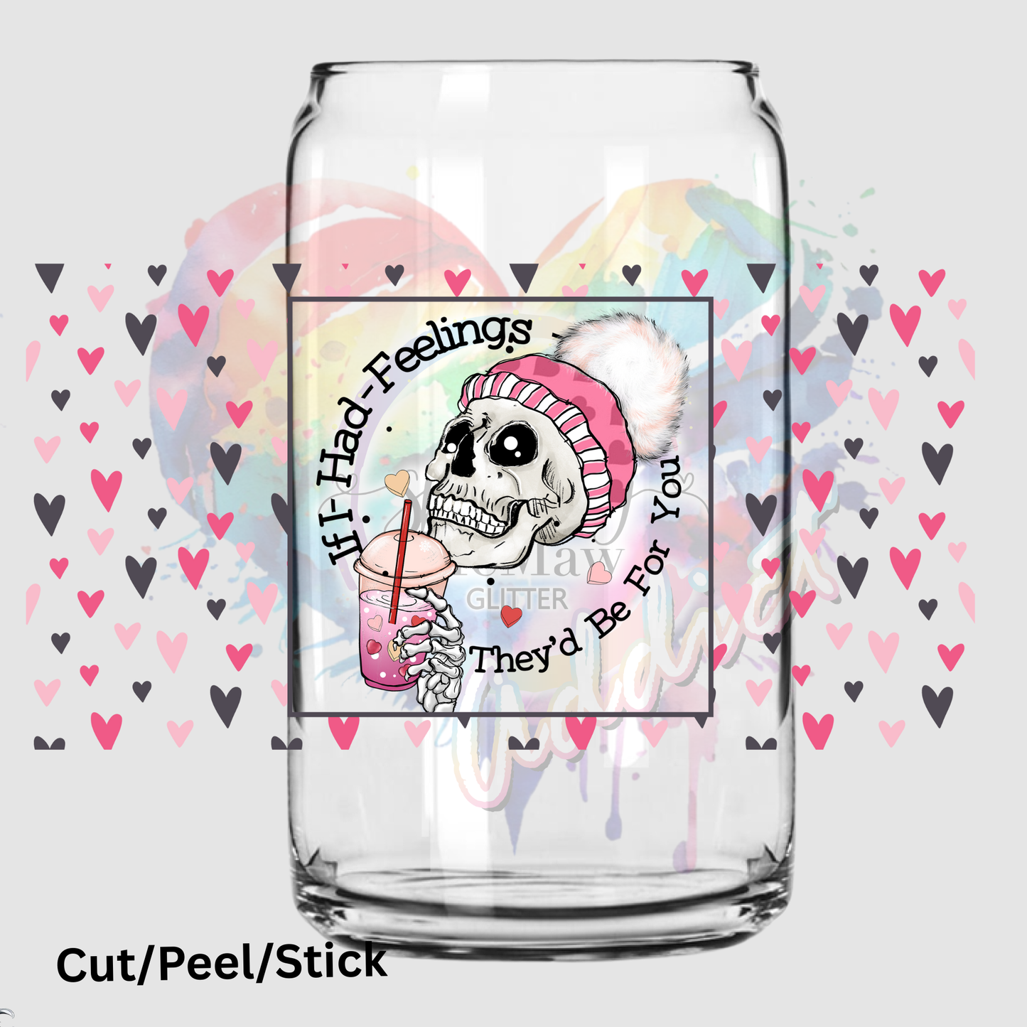 If i had feelings 16 oz uv DTF Wrap
