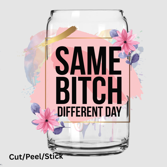 SAME BITCH UV DTF Decal