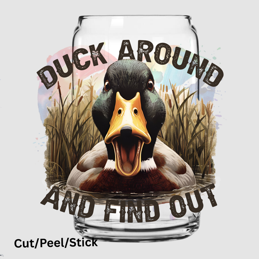 Duck around and find out UV DTF Decal