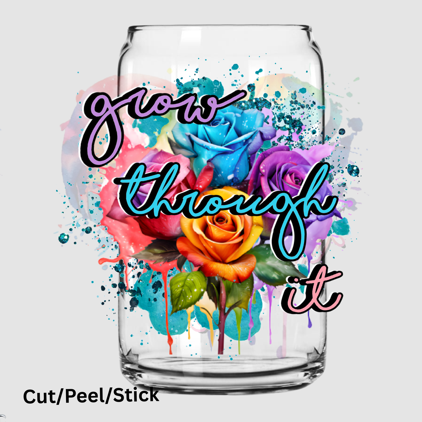 Grow Through it UV DTF Decal