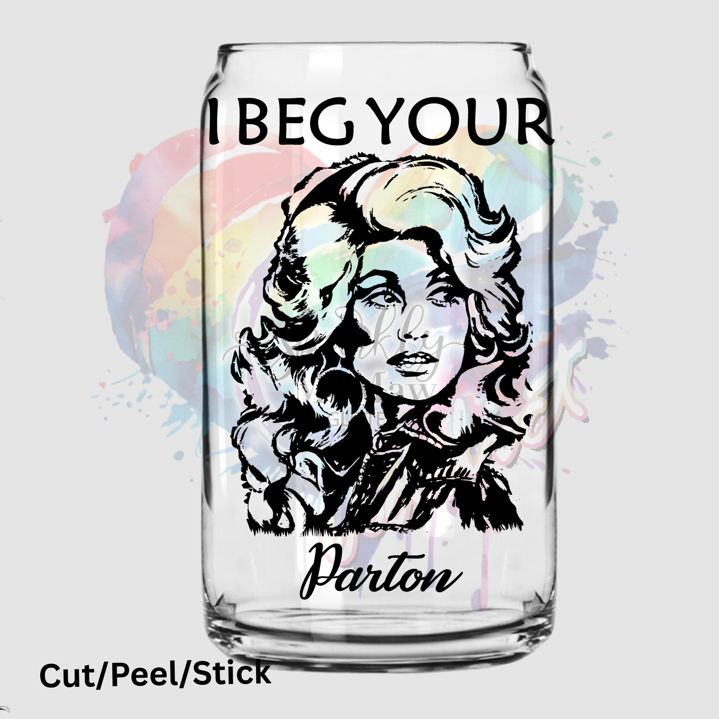 I beg your Parton UV DTF Decal