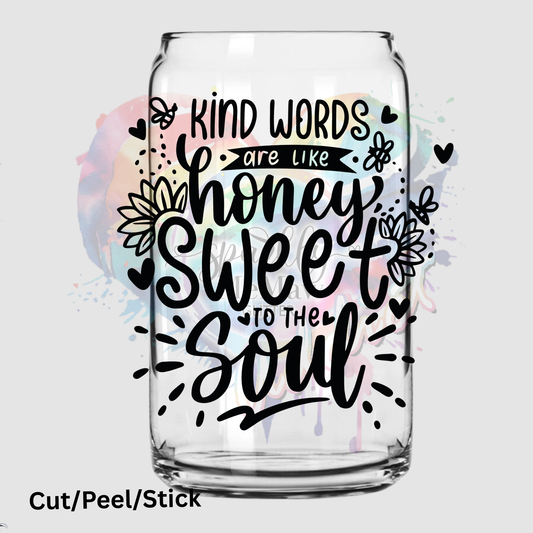 Kind words are like honey Black UV DTF Decal