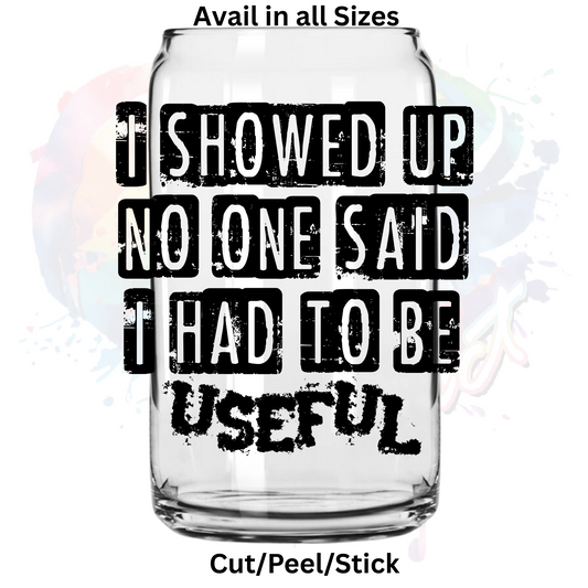 I Showed up UV DTF Decal (2 styles)