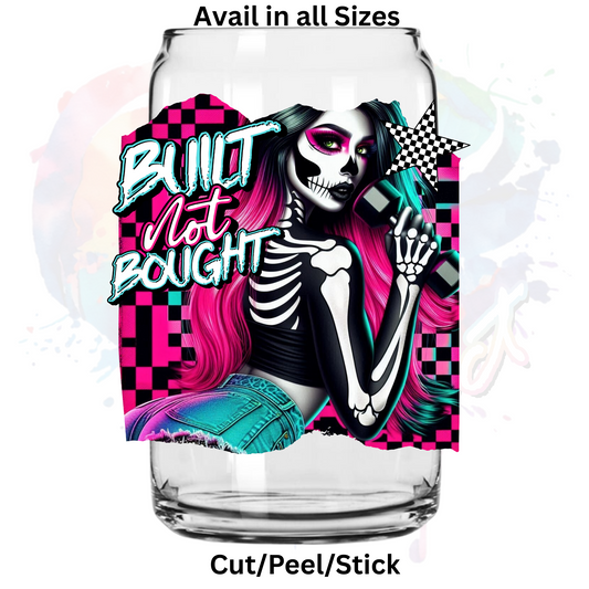 Built not Bought  UV DTF Decal