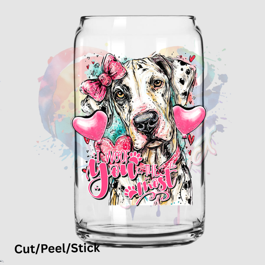 I Woof You Most Great Dane UV DTF Decal