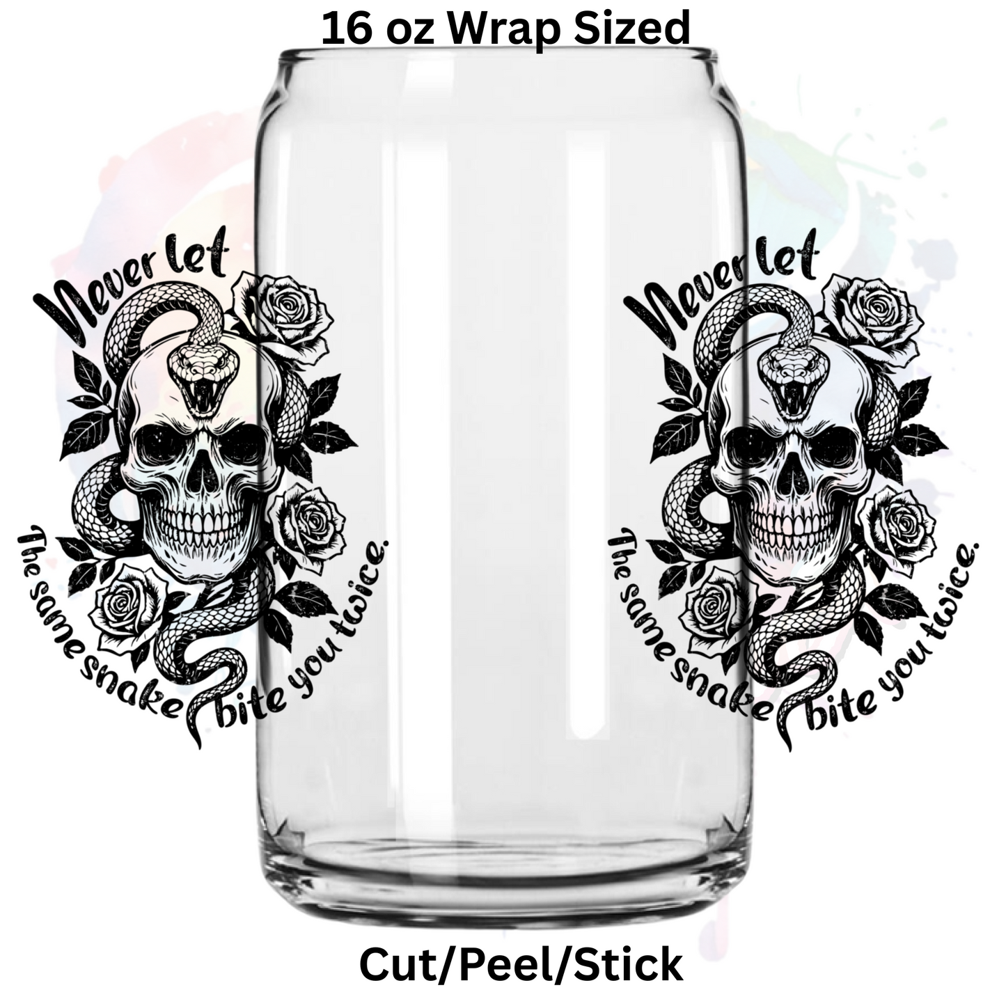 Never Let the Same Snake UV  DTF 16 Oz wrap