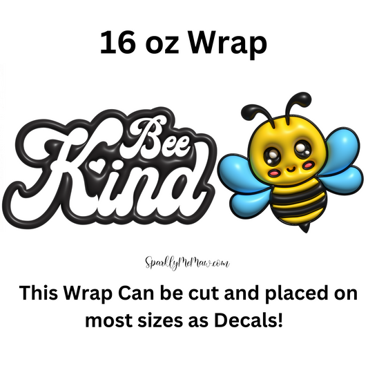 Bee Kind 3D UV DTF 16 oz wrap