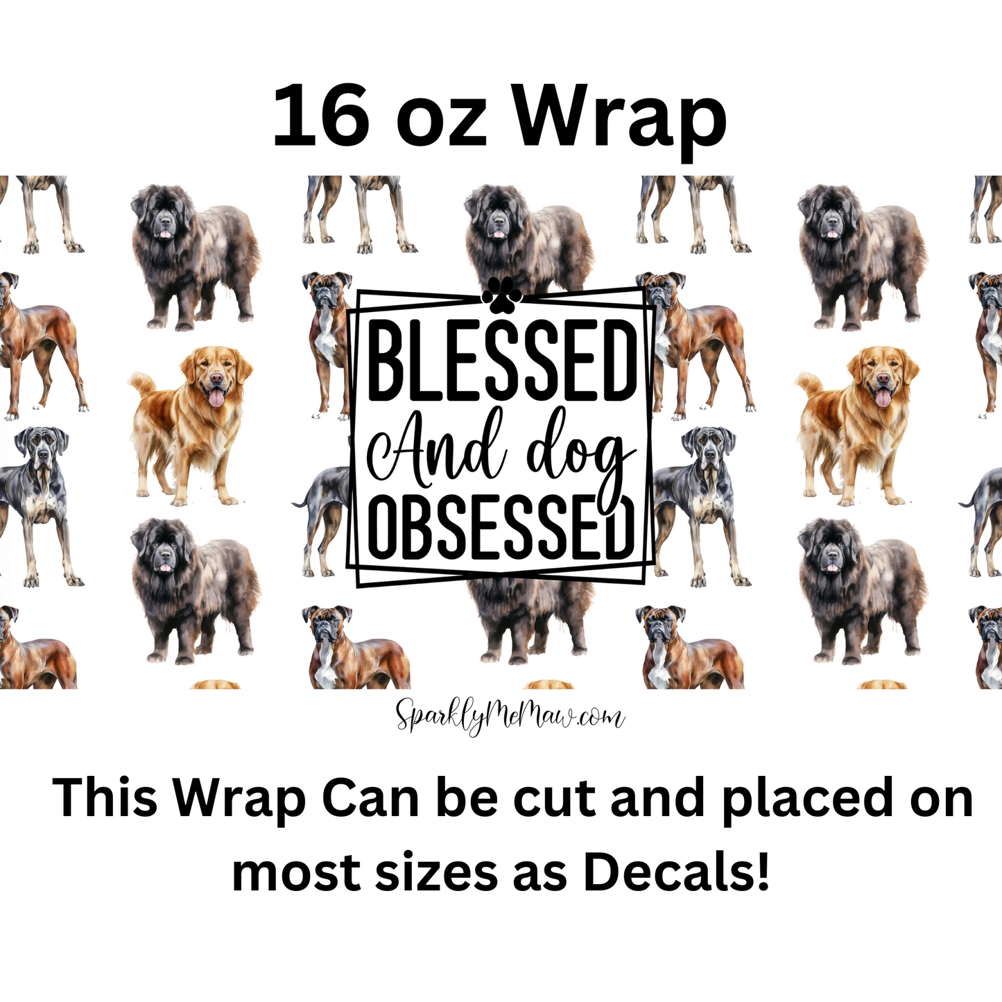 Blessed and Dog Obsessed UV DTF 16 oz Wrap