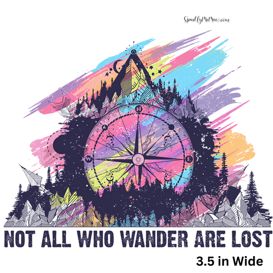 Not all Who wander are lost UV 4 inch inch decal