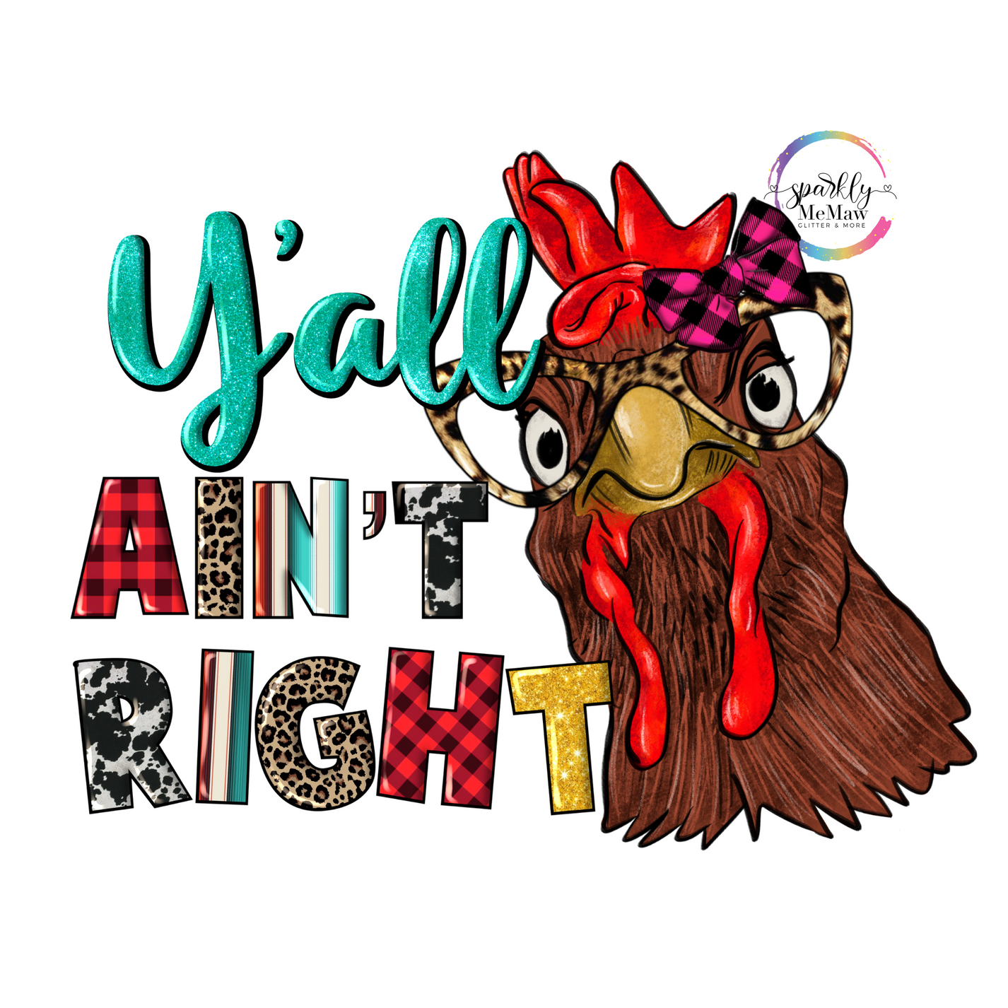 Yall aint Right UV Decal 3 x 4 inches – Sparkly MeMaw LLC