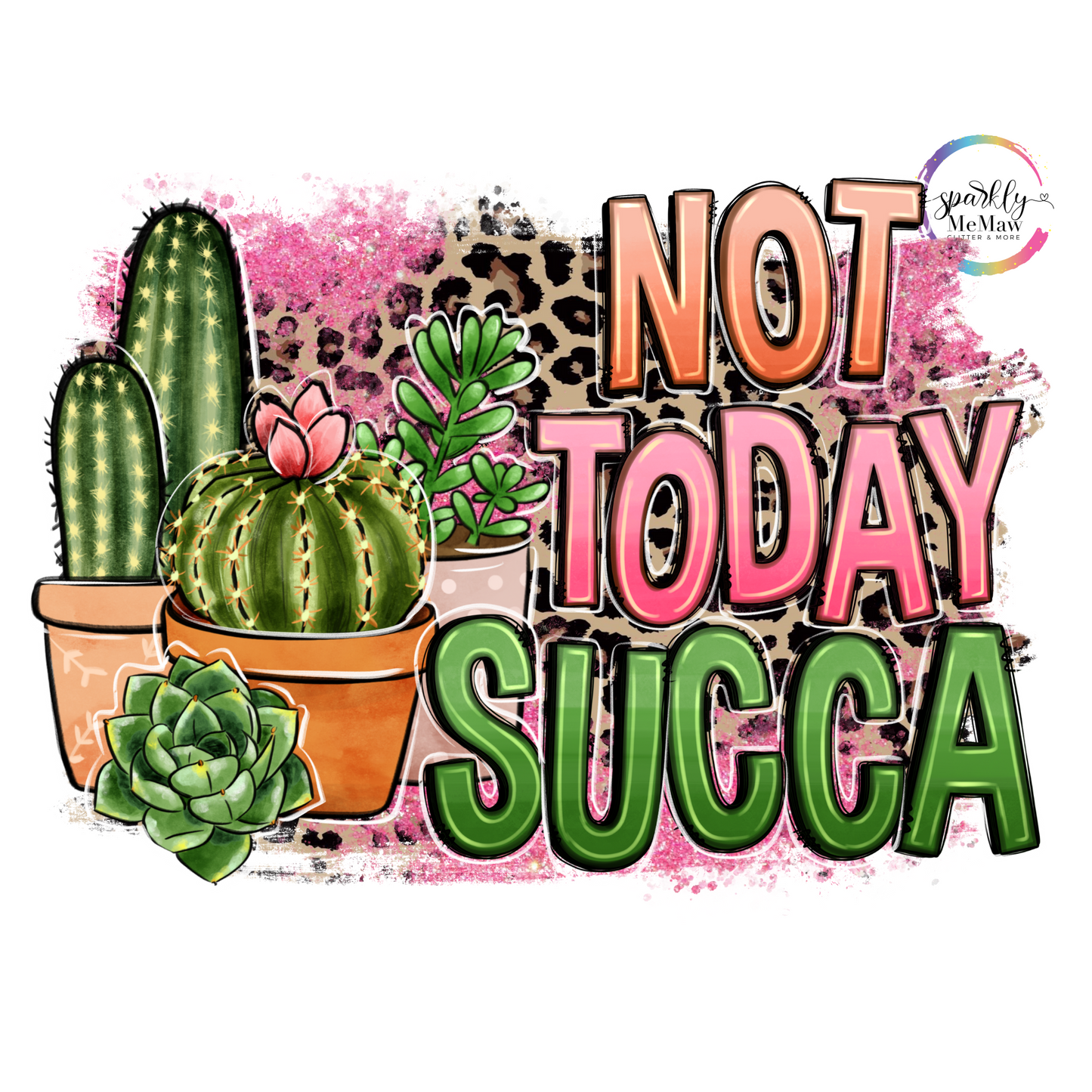 Not Today Succa UV Decal 4x5 inches