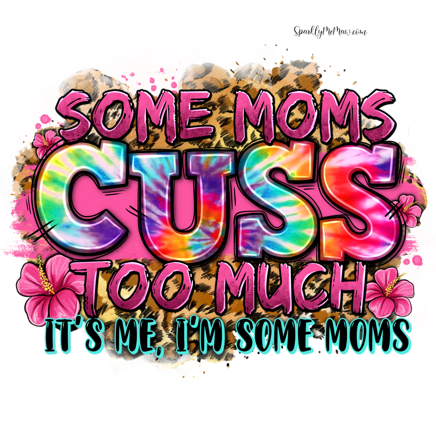 Some Moms Cuss To Much UV DTF Decal 3.5 inches